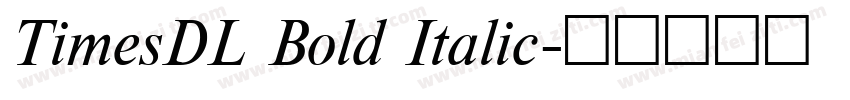 TimesDL Bold Italic字体转换